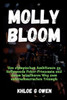 Der Aufstieg, Fall Und Die Erlösung Von Molly Bloom: Von olympischen Ambitionen zu Hollywoods Poker-Prinzessin und ihrem belastbaren Weg zum unternehm