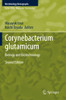 Corynebacterium Glutamicum: Biology And Biotechnology (Microbiology Monographs)