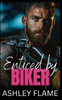 Enticed by Biker: An Opposites Attract Bad Boy Romance