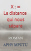 X: ∞ La distance qui nous sépare