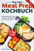 Das XXL Meal Prep Kochbuch: Mit zahlreichen und leckeren Rezepten zum Vorkochen! Inkl. 14 Tage ErnÃ¤hrungsplan + Farbfotos