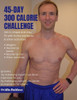 45-Day 300 Calorie Challenge: Get in shape and stay fit with home workouts & other activities