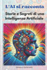 L'AI si racconta: Storie e Segreti di una Intelligenza Artificiale