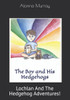 The Boy and His Hedgehogs: Lochlan And The Hedgehog Adventures!