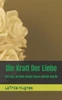 Die Kraft Der Liebe: Der tag, an Dem meine SeeLe befreit wurDe