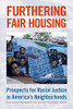 Furthering Fair Housing: Prospects For Racial Justice In America'S Neighborhoods