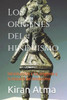 Los orígenes del hinduismo: Introducción a los orígenes y la historia del hinduismo