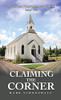 Claiming The Corner: Becoming A Kingdom Impact Church Jesus' Way - 9781664228368