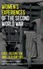 Women'S Experiences Of The Second World War: Exile, Occupation And Everyday Life
