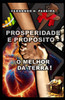 Prosperidade E PropÃ³sito: O Melhor Da Terra!