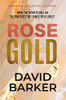 Rose Gold: A Gripping Thriller Full Of Twists (The Gold Trilogy) - 9781913942717