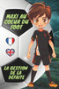 La gestion de la défaite: Maxi Au Coeur Du Foot