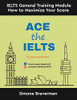 Ace The Ielts: Ielts General Module - How To Maximize Your Score (Fourth Edition)