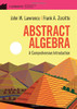Abstract Algebra: A Comprehensive Introduction (Cambridge Mathematical Textbooks)