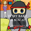 Is My Baby a Ninja