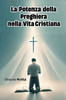 La Potenza della Preghiera nella Vita Cristiana