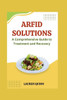 ARFID Solutions: A Comprehensive Guide to Treatment and Recovery