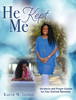 He Kept Me: Scripture And Prayer Guides For Your Darkest Moments. - 9781662814778