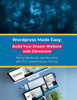 Wordpress Made Easy: Build Your Dream Website with Elementor: Master Wordpress and Elementor with This Comprehensive Tutorial