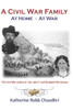 A Civil War Family - at Home - at War
