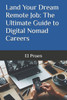 Land Your Dream Remote Job: The Ultimate Guide to Digital Nomad Careers