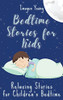 Bedtime Stories For Kids: Relaxing Stories For Children'S Bedtime - 9781801906616