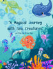 ""A Magical Journey with Sea Creatures"": Exploring the Mysteries of the Ocean