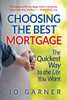 Choosing The Best Mortgage: The Quickest Way To The Life You Want - 9781947482340