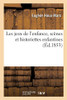 Les Jeux De L'Enfance, Scã¨Nes Et Historiettes Enfantines (Arts) (French Edition)