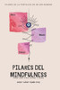 Pilares del Mindfulness: Para una vida plena y sana