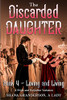 The Discarded Daughter Book 4 - Loving And Living: A Pride And Prejudice Variation