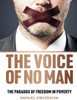 Voice of No Man: The Paradox of Freedom in Poverty