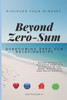 Beyond Zero-Sum: Overcoming Zero-Sum Relationships