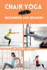 Chair Yoga for Beginners and Seniors: Gentle Exercises for Flexibility, Balance, and Wellness to Improve Mobility and Enhance Well-Being