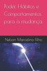 Poder, HÃ¡bitos e Comportamentos para a mudanÃ§a.