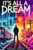 It's All a Dream