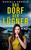 Das Dorf der Lügner: Psychothriller