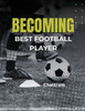 Becoming best football player