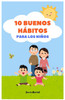 10 Buenos Hábitos Para Los Niños