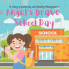 Angel's brave school day: A story of school anxiety management