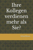 Ihre Kollegen verdienen mehr als Sie?: Ein Leitfaden, wie Sie feststellen kÃ¶nnen, ob Sie bei der Arbeit unterbezahlt sind, und was Sie tun kÃ¶nnen, um