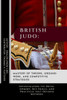 British Judo: Mastery of Throws, Groundwork, and Competitive Strategies: Investigating Its Development, Key Skills, and Practical Self-Defense Methods