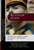 Russian Judo: Mastery of Throws, Sambo Influences, and Combat Tactics: Exploring Its Cultural Heritage, Key Strategies, and Practica