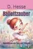 Ballettzauber: Geschichten von Tanz und TrÃ¤umen