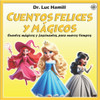 Cuentos felices y mágicos: Cuentos mágicos y fascinantes, para nuevos tiempos