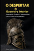 O Despertar do Guerreiro Interior: Superando Temores e InseguranÃ§as com a ForÃ§a do Pensamento
