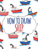 How To Draw Ship: A Step-By-Step Drawing And Activity Book For Kids - 9781803838618