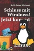 Schluss mit Windows!: Jetzt kommt Linux!