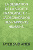 La DÃ©gration de la Societe Francaise. T. 1.- La DÃ©gradation Des Rapports Humains.