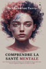 Comprendre La Santé Mentale: Naviguer dans l'anxiété, les troubles de l'humeur et la schizophrénie chez les adolescents; Briser les stigmates et fourn